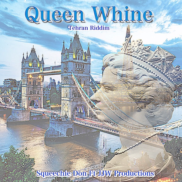 Queen Whine (Tehran Riddim) [feat. JJW PRODUCTIONS] - Single