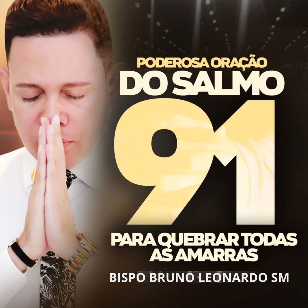 PODEROSA ORAÇÃO DO SALMO 91 PARA QUEBRAR AS AMARRAS 