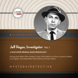 Jeff Regan, Investigator, Vol. 1 (The Classic Radio Collection)
