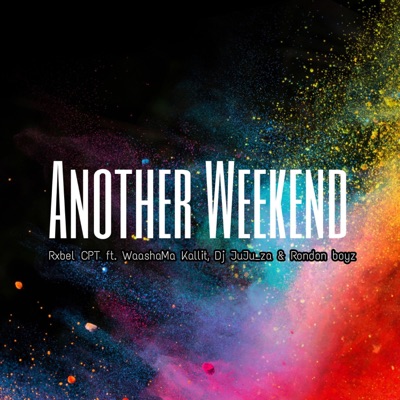 Another Weekend (feat. WaashaMa Kallit, Dj JuJu_za & Rondon boyz) - Single