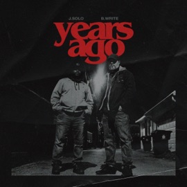 Years Ago (feat. B.Write & Knaladeus) J.Solo
