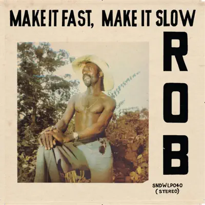 Rob adlı sanatçının Make It Fast, Make It Slow albümünü dinle