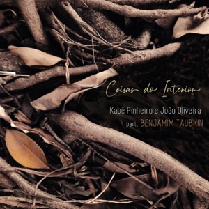 Coisas do Interior (feat. Benjamim Taubkin)