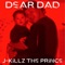Dear Dad - J-Killz The Prince lyrics