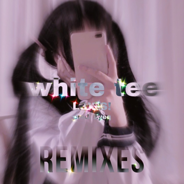 White Tee (Slowed and Reverb Version) - Song by L3XIS! - Apple Music