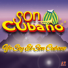 Yo Soy El Son Cubano - Son Cubano