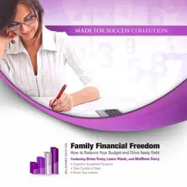 Family Financial Freedom: How to Balance Your Budget and Drive Away Debt (The Made for Success Series)
