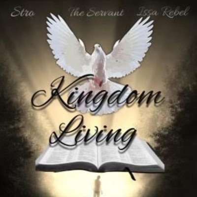 Kingdom Living (feat. Issa Rebel & the Servant) - Single
