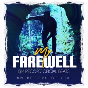 My Farewell (feat. bm record oficial) - Single