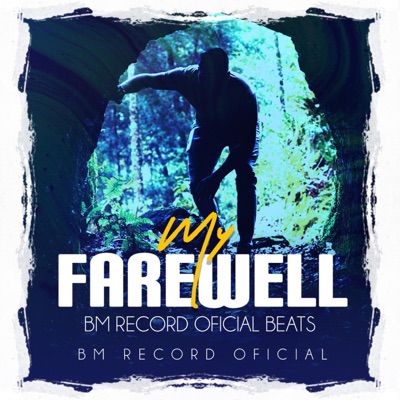 My Farewell (feat. bm record oficial) - Single