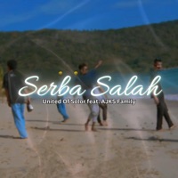 Serba Salah (feat. AJKS Family) - Single - UNITED OF SOLOR