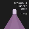The Boy The G - Techno ist unsere Welt (TBTG)