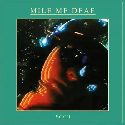 Ascolta 'Ecco' di Mile Me Deaf