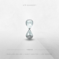 Até Quando? (feat. Marllos Molino, Rawfy Welton & Leo Moreno) - Single - Trevo