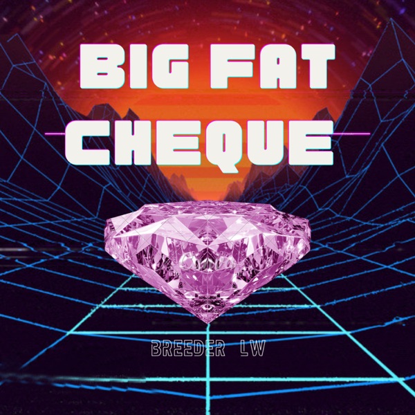 Big Fat Cheque