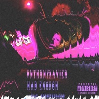 Had Enough (Dont need your Love) (feat. Bfromthebando) - Single - Vnthxnyxavier