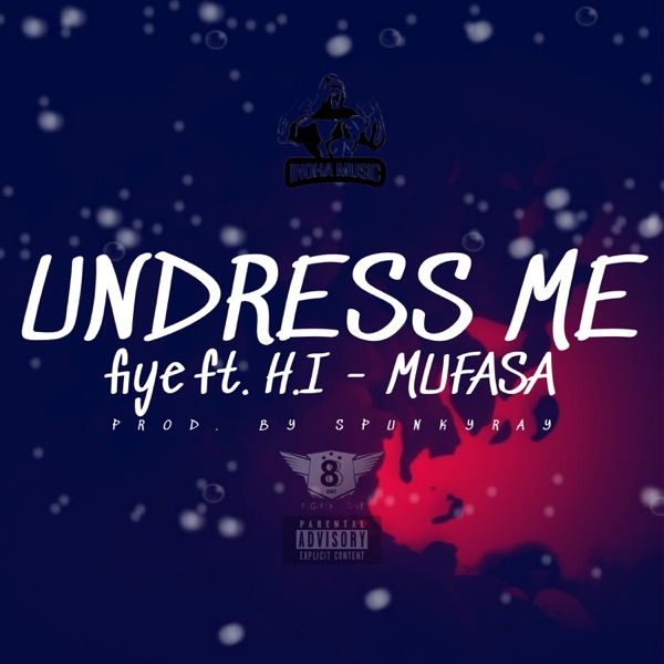 UNDRESS ME (feat. H.I Mufasa)