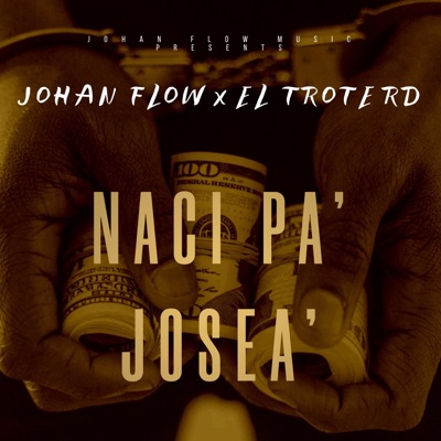 Naci Pa' Josea' (feat. El Trote RD) - Single