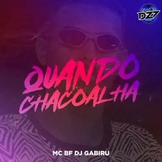 QUANDO CHACOALHA (feat. MC BF) by DJ GABIRU & CLUB DA DZ7 song reviws