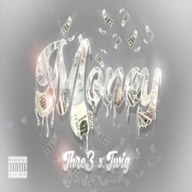 Money (feat. Twig) Thre3