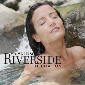 Healing Riverside Meditation