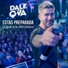 Dale Q' Va - Estas Preparada (En Vivo)