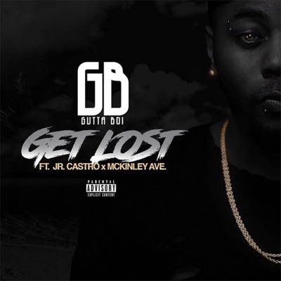 Gutta Boi - Get Lost (feat. Jr Castro & Mckinley Ave)