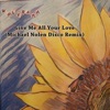 Give me all your love (Michael Nolen Maxi Disco Remix)