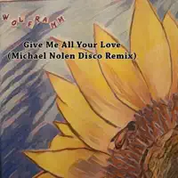 Give Me All Your Love (Michael Nolen maxi disco remix)