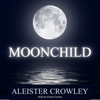 Moonchild - Aleister Crowley
