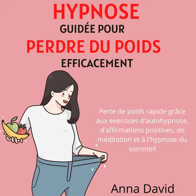 Hypnose guidée pour perdre du poids efficacement: Perte de poids rapide grâce aux exercices d'autohypnose, d'affirmations positives, de méditation et à l'hypnose du sommeil (Original Recording)