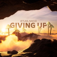 Giving Up - Single - Jetlag Music & Nak3d