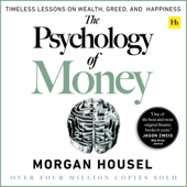 The Psychology of Money: Timeless Lessons on Wealth, Greed, and Happiness (Unabridged) - Morgan Housel Cover Art