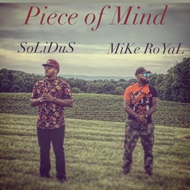 Piece of Mind Mike Royal & Solidus