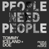 People Need People - Tommy Iceland & DOE