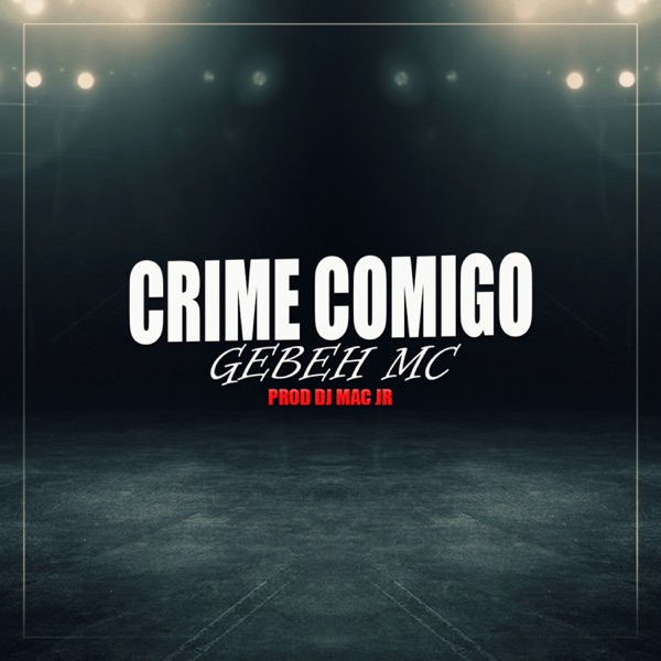 Crime Comigo (feat. Dj Mac Jr & Tiago Dyas)