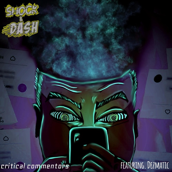 Critical Commenters (feat. Dezmatic)