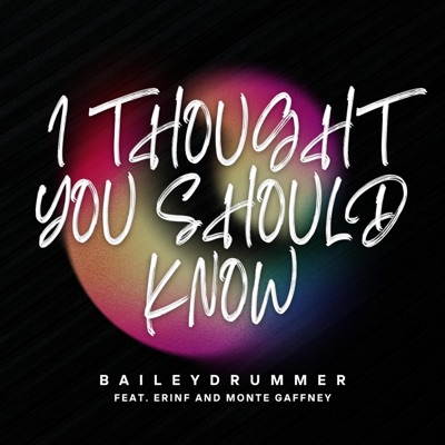 I Thought You Should Know (feat. Erin Farquharson & Monte Gaffney) - Single
