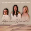 Julia Barbosa, Paulinha Lopes & Graziely Cunha - Agar no Deserto