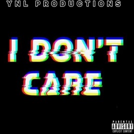 I Don't Care YNL