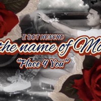 Place 4 you - Single - E dot huncho