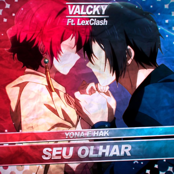 Yona e Hak: Seu Olhar (feat. LexClash)