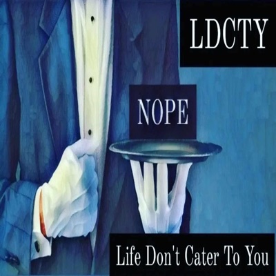 Life Don't Cater To You