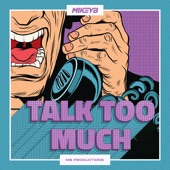 Talk Too Much artwork