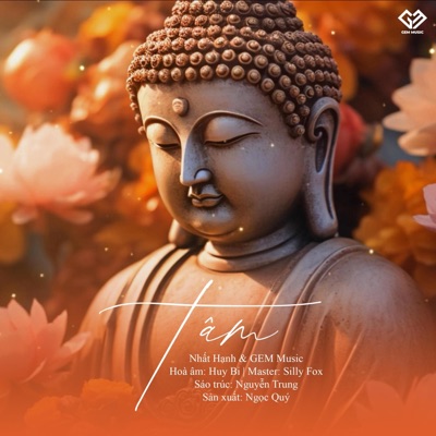 Tâm (feat. Huy Bi, Nhất Hạnh & Nguyễn Trung) [Nhạc Thiền Định] - Single