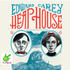 Heap House - Edward Carey