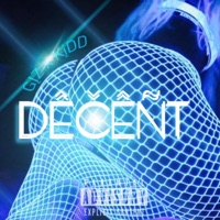 DECENT (feat. Kidd P) - Single - Gizrok