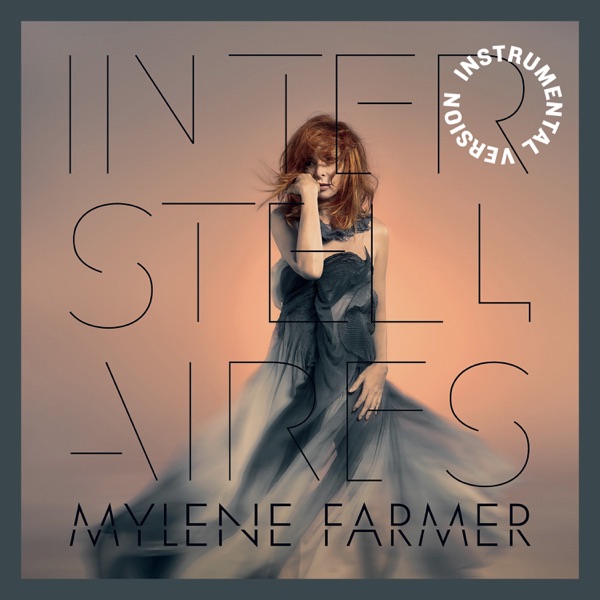 Interstellaires (Instrumental Version) - Mylène Farmer