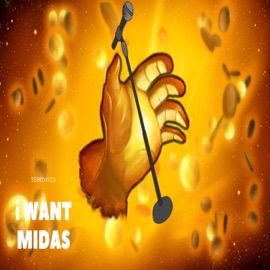 I Want Midas Serkov1ch