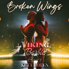Broken Wings (feat. Keta Loren) Viking Barbie